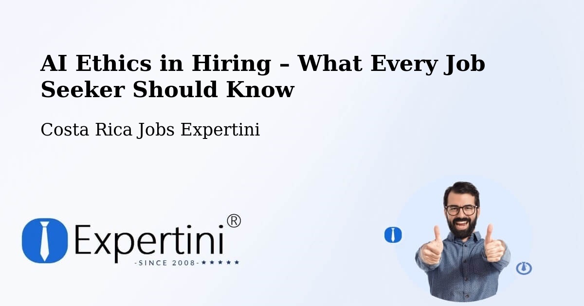 AI Ethics in Recruitment & Hiring – Escazú - Escazú, Costa Rica Jobs Expertini