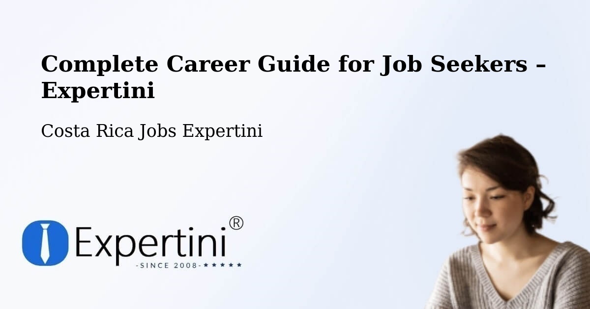 Career Guide for Job Seekers – Escazú - Escazú, Costa Rica Jobs Expertini
