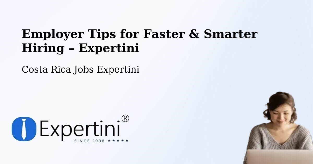 Employer Tips for Hiring & Recruitment – Escazú - Escazú, Costa Rica Jobs Expertini
