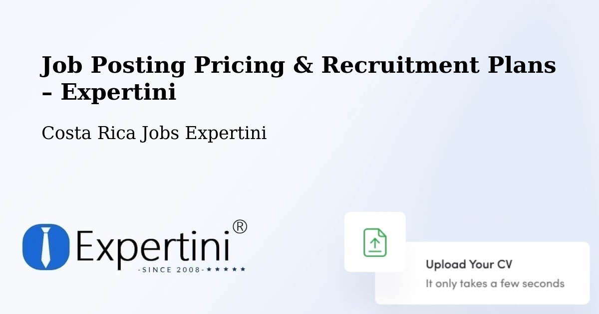 Job Posting Pricing & Recruitment Plans – Escazú - Escazú, Costa Rica Jobs Expertini