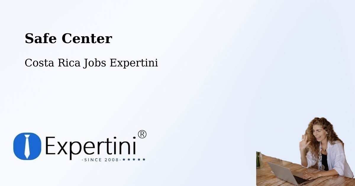Safety Center – Escazú - Costa Rica Jobs Expertini